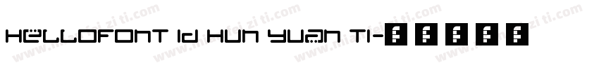 HelloFont ID Hun Yuan Ti字体转换